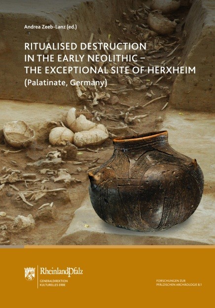 Bookcover Ritual Destruction in the Early Neolithic - The Exceptional Site of Herxheim (Palatinate, Germany)